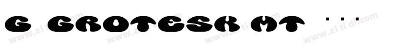G_Grotesk MT字体转换